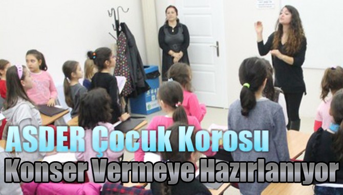 ASDER Çocuk Korosu Konser Vermeye Hazırlanıyor