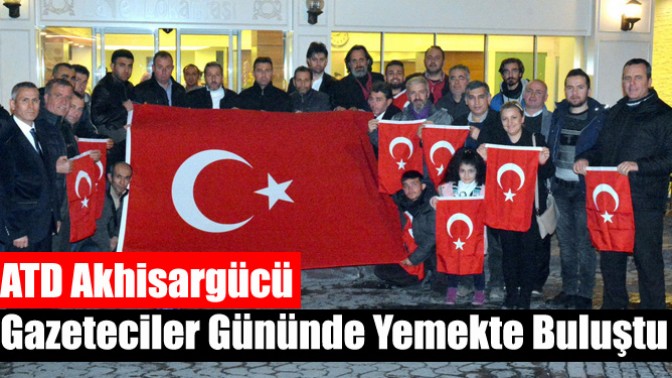 ATD Akhisargücü; Gazeteciler Gününde Yemekte Buluştu