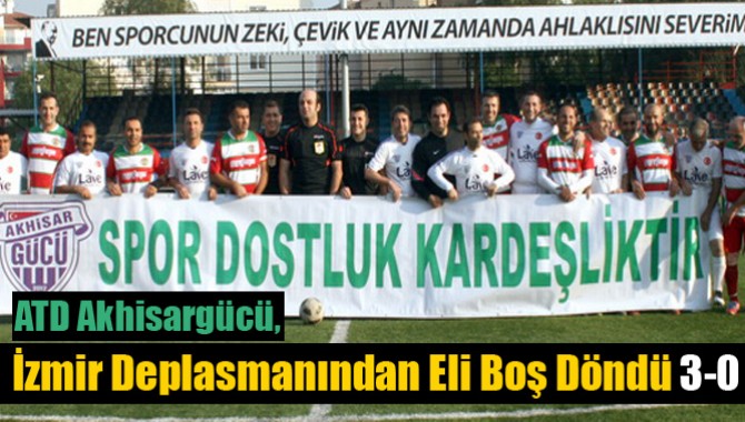 ATD Akhisargücü, İzmir Deplasmanından Eli Boş Döndü 3-0