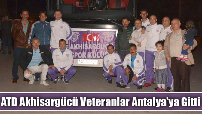 ATD Akhisargücü Veteranlar Antalya’ya Gitti