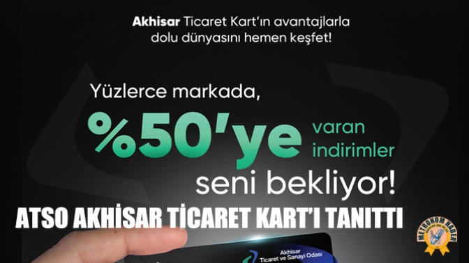 ATSO Akhisar Ticaret Kart’ı Tanıttı