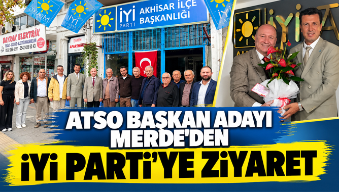 ATSO Başkan Adayı Merde’den İyi Parti’ye Ziyaret