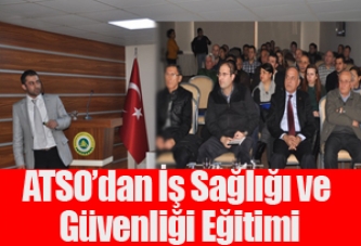 ATSO’dan İş Sağlığı ve Güvenliği Eğitimi