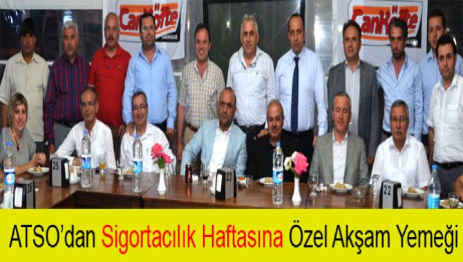 ATSO’dan Sigortacılık Haftasına Özel Akşam Yemeği