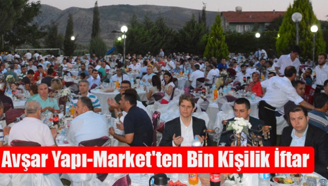 Avşar Yapı-Market'ten Bin Kişilik İftar