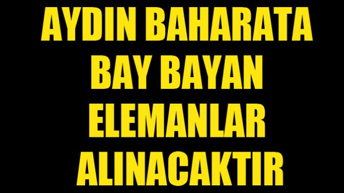 Aydın Baharata Bay Bayan Eleman Alınacaktır