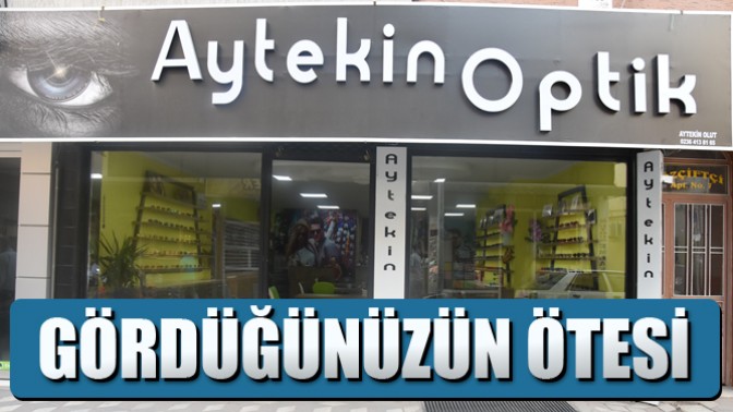 Aytekin Optik Mağazası Hizmete Vermeye Devam Ediyor