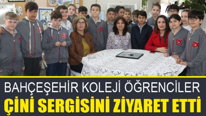 Bahçeşehir Koleji Öğrenciler Çini Sergisini Ziyaret Etti