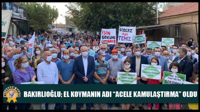 Bakırlıoğlu; El Koymanın Adı “Acele Kamulaştırma” Oldu