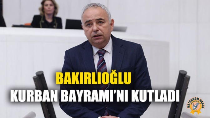 Bakırlıoğlu Kurban Bayramı’nı Kutladı