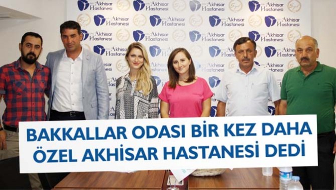 Bakkallar Odası Bir Kez Daha Özel Akhisar Hastanesi Dedi