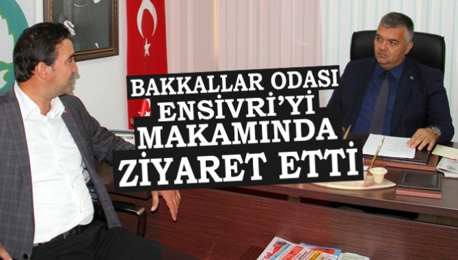 Bakkallar Odası Ensivri'yi Ziyaret Etti