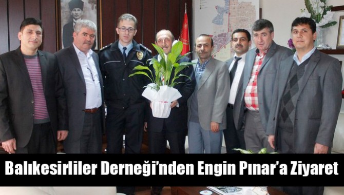 Balıkesirliler Derneği’nden Engin Pınar’a Ziyaret