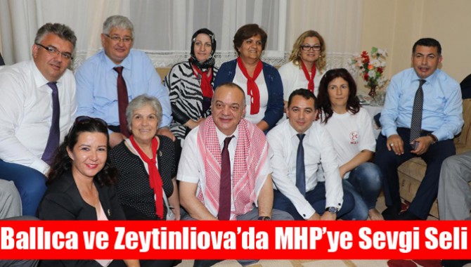Ballıca ve Zeytinliova’da MHP’ye Sevgi Seli