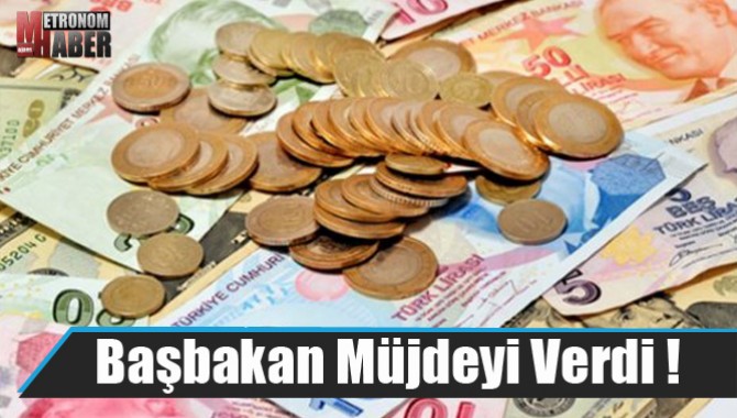 Başbakan Müjdeyi Verdi