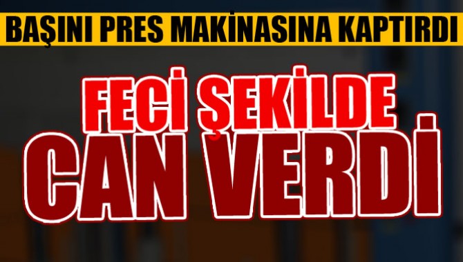 Başı Pres Makinasına Sıkıştı