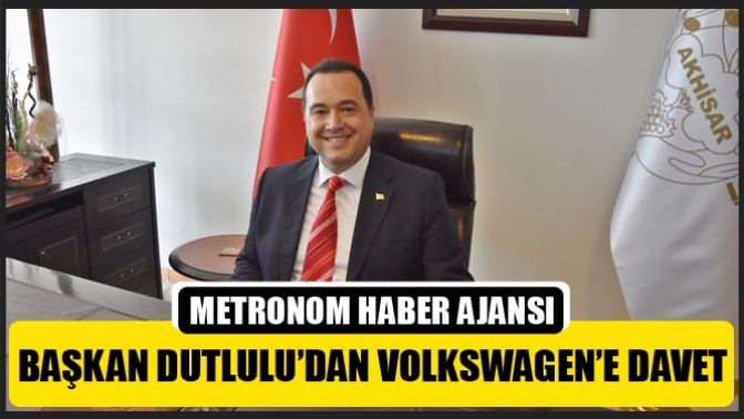 Başkan Dutlulu’dan Volkswagen’e Davet