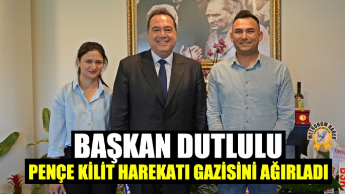 Başkan Dutlulu, Pençe Kilit harekatı Gazisini Ağırladı