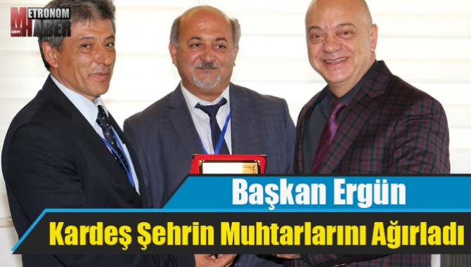 Başkan Ergün, Kardeş Şehrin Muhtarlarını Ağırladı