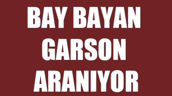 Bay Bayan Garson Aranıyor