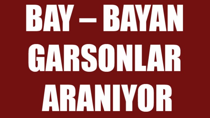 Bay – bayan garsonlar aranıyor