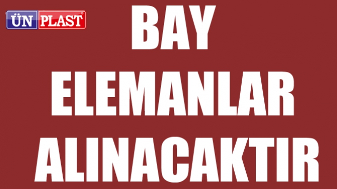 Bay Elemanlar Alınacaktır