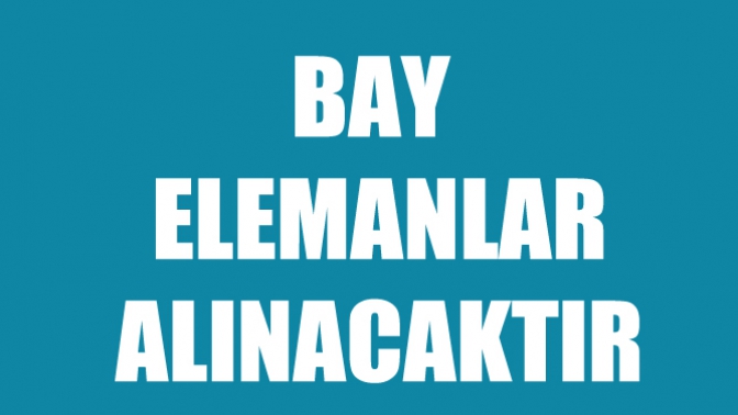 Bay Elemanlar Alınacaktır