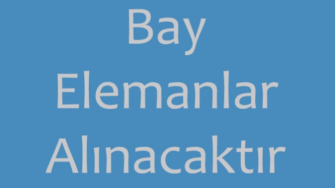 Bay Elemanlar Alınacaktır