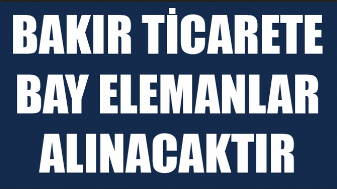 Bay Elemanlar Alıncaktır