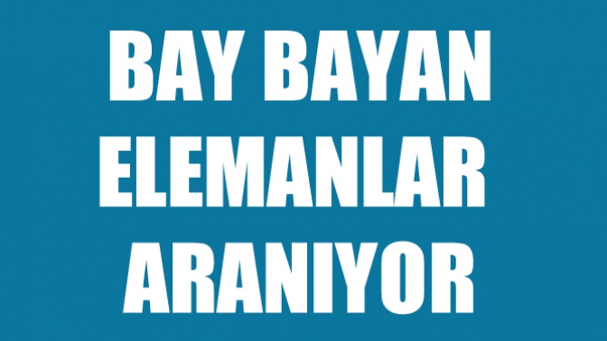 Bay Elemanlar Aranıyor