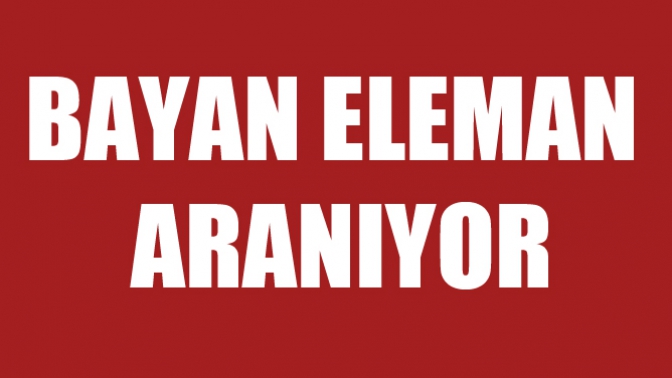 Bayan Eleman Aranıyor