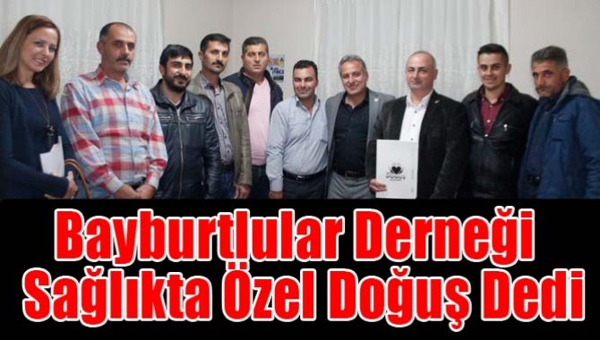 Bayburtlular Derneği Sağlıkta Özel Doğuş Dedi