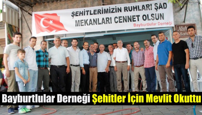 Bayburtlular Derneği Şehitler İçin Mevlit Okuttu
