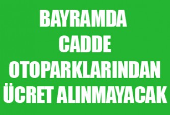 Bayram'da Cadde Otoparklarından Ücretleri Alınmayacak