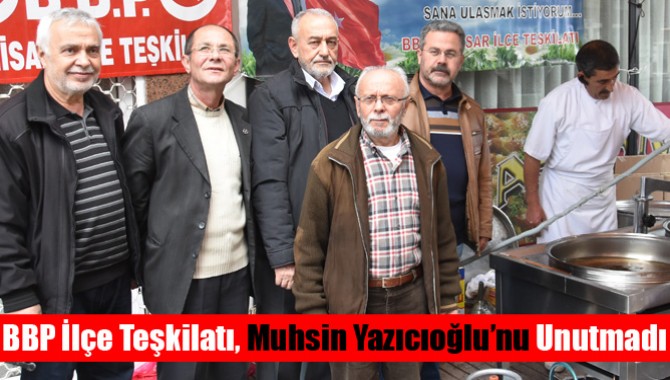 BBP İlçe Teşkilatı, Muhsin Yazıcıoğlu’nu Unutmadı