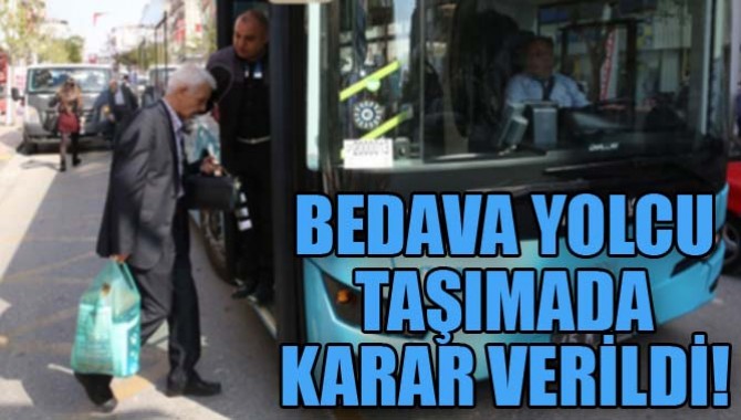 BEDAVA YOLCU TAŞIMADA KARAR VERİLDİ!