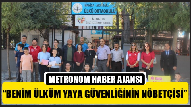 “Benim Ülküm Yaya Güvenliğinin Nöbetçisi”