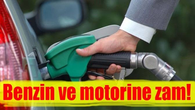 Benzin ve motorine zam!