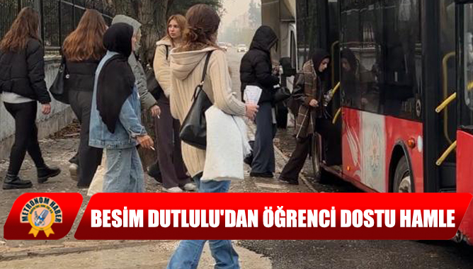 Besim Dutluludan Öğrenci Dostu Hamle