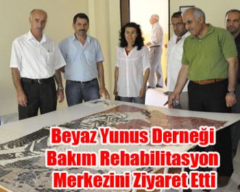 Beyaz Yunus Derneği Bakım Rehabilitasyon Merkezini Ziyaret Etti