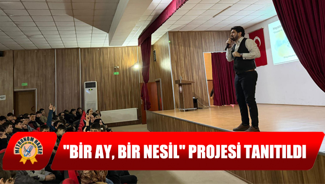 Bir Ay, Bir Nesil Projesi Tanıtıldı