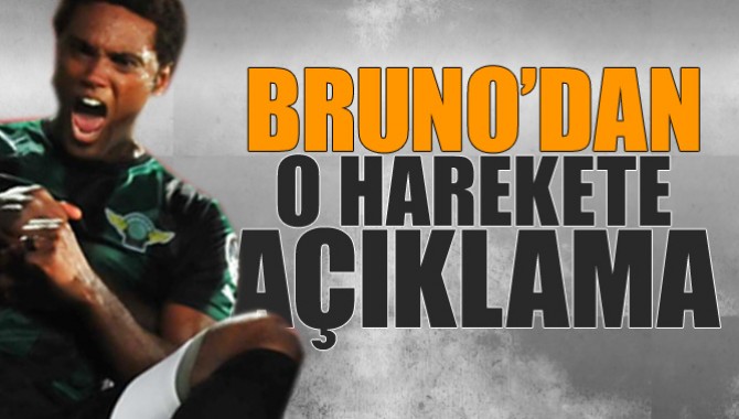 Bruno’dan O Harekete Açıklama