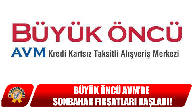 Büyük Öncü AVM’de Sonbahar Fırsatları Başladı!