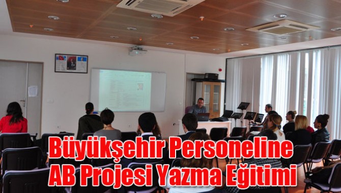 Büyükşehir Personeline AB Projesi Yazma Eğitimi