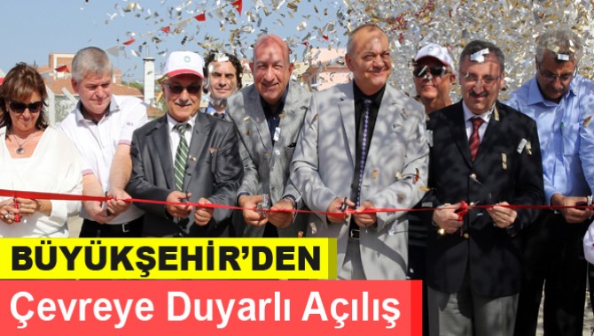 Büyükşehirden Çevreye Duyarlı Açılış