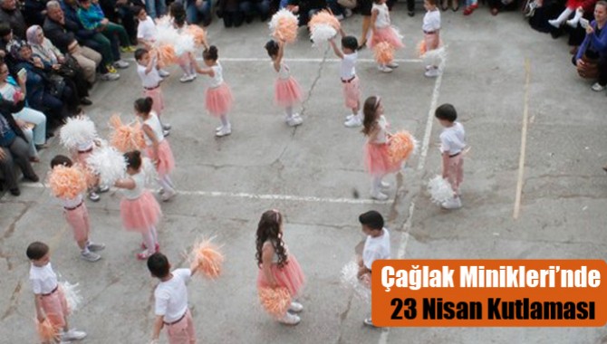 Çağlak Minikleri’nde 23 Nisan Kutlaması
