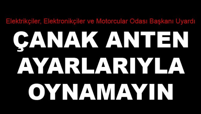 Çanak Antenlerinizin Ayarları İle Oynamayın!