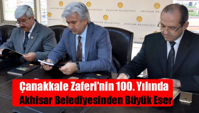 Çanakkale Zaferi’nin 100. Yılında Akhisar Belediyesinden Büyük Eser