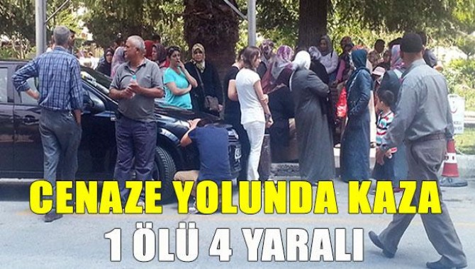 Cenaze Yolunda Kaza 1 Ölü 4 Yaralı