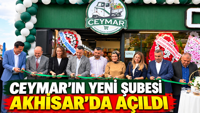 Ceymar’ın Yeni Şubesi Akhisar’da Açıldı